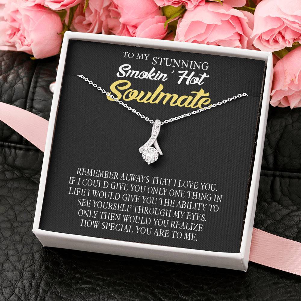 Jewelry To My Stunning Smokin Hot Soulmate You Are Special To Me Alluring Beauty Necklace