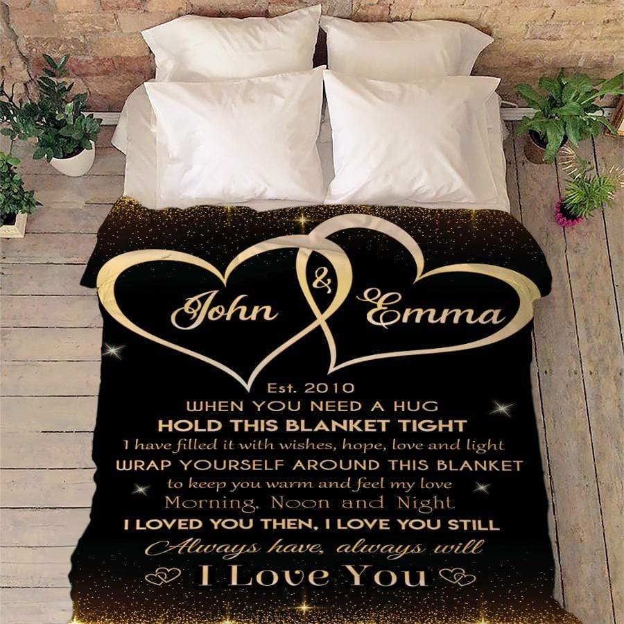 Personalized Blanket I Loved You Then I Love You Still Custom Couple Blanket